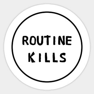 Routine kills Sticker